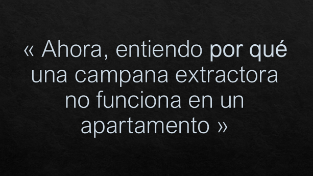 Ahora, entiendo por qué una campana extractora no funciona en un apartamento 